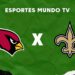 Arizona Cardinals x New Orleans Saints